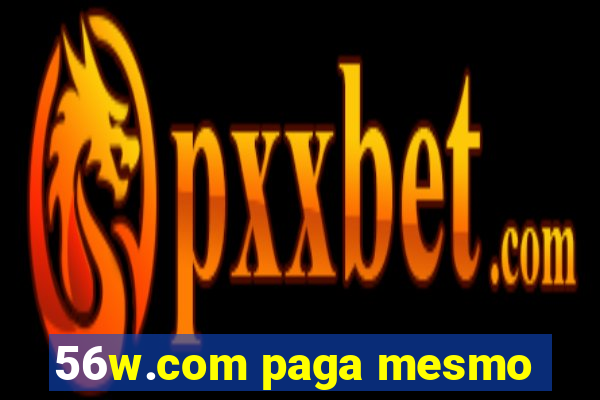 56w.com paga mesmo