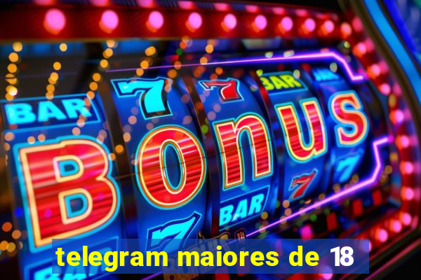 telegram maiores de 18