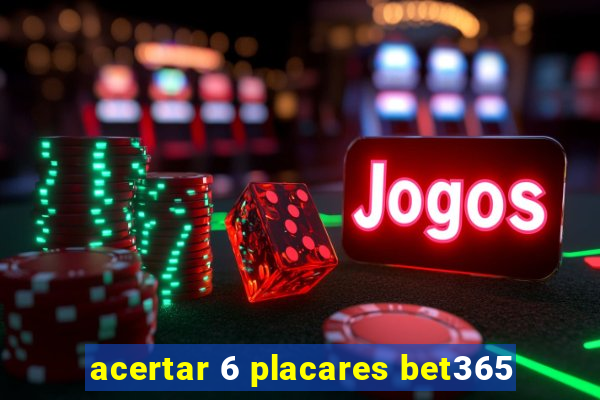 acertar 6 placares bet365