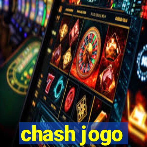 chash jogo