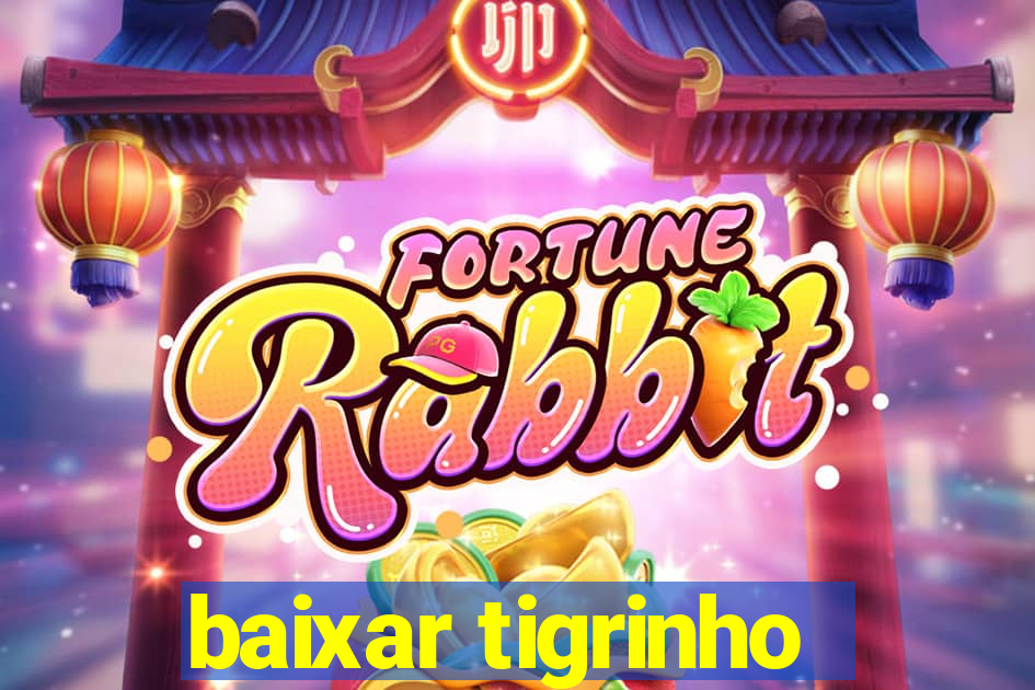 baixar tigrinho