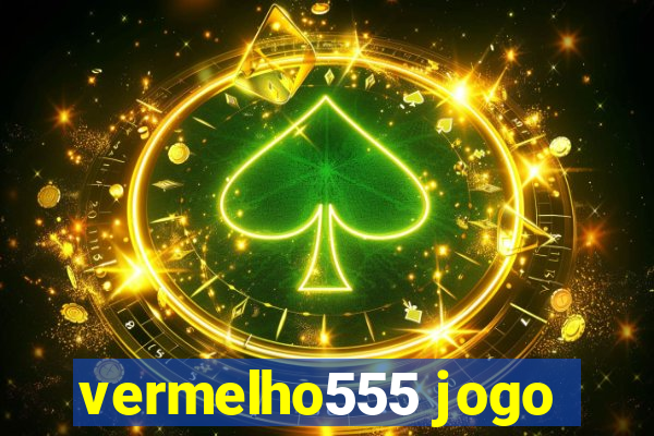 vermelho555 jogo