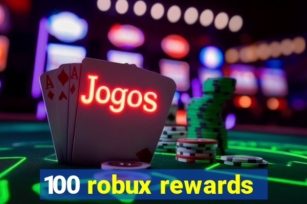 100 robux rewards