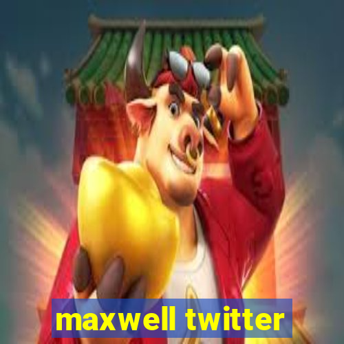 maxwell twitter