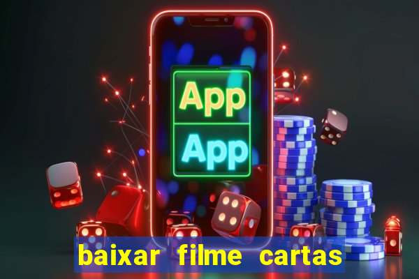 baixar filme cartas para deus dublado