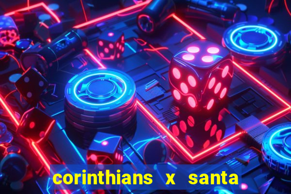 corinthians x santa cruz ao vivo hd