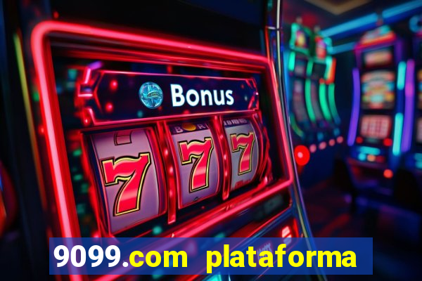 9099.com plataforma de jogos