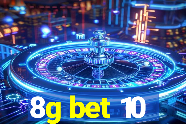 8g bet 10