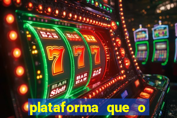 plataforma que o buzeira joga