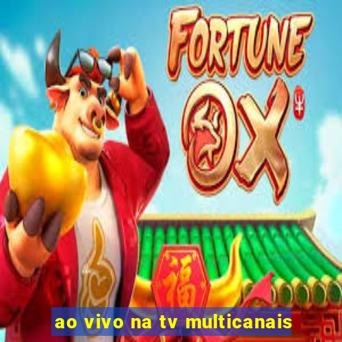 ao vivo na tv multicanais