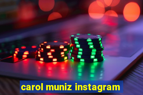 carol muniz instagram