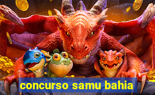 concurso samu bahia