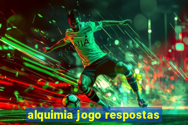 alquimia jogo respostas