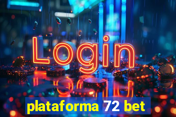 plataforma 72 bet