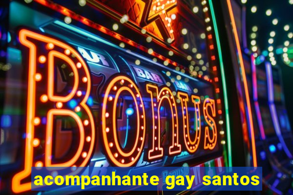 acompanhante gay santos