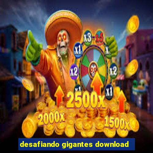 desafiando gigantes download