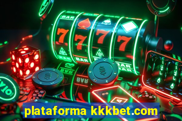 plataforma kkkbet.com