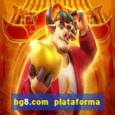 bg8.com plataforma paga mesmo