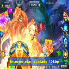 interestelar dublado 1080p