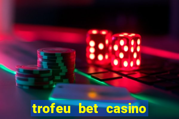 trofeu bet casino category all