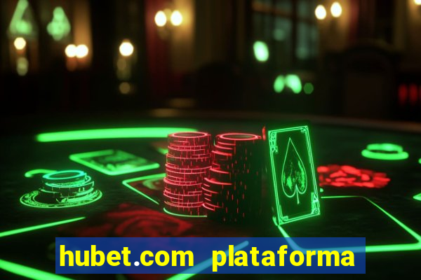 hubet.com plataforma de jogos