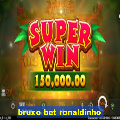 bruxo bet ronaldinho