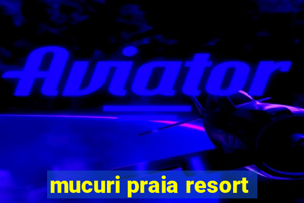 mucuri praia resort