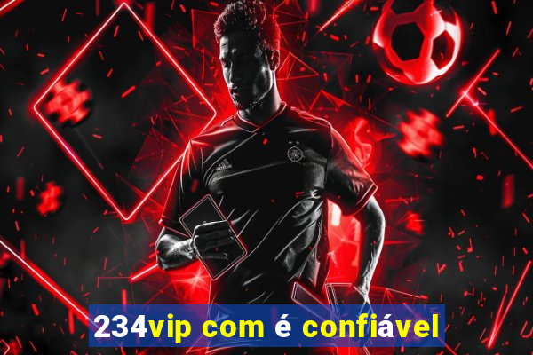 234vip com é confiável