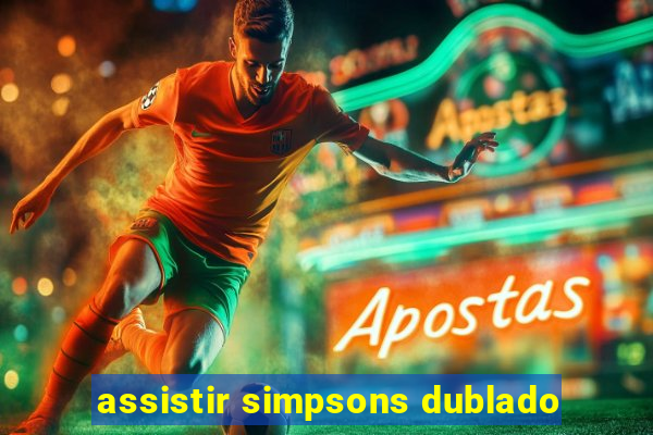 assistir simpsons dublado