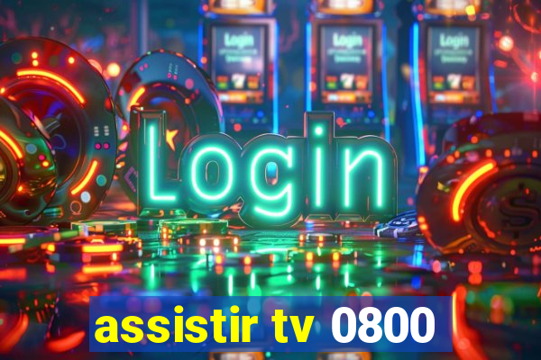 assistir tv 0800