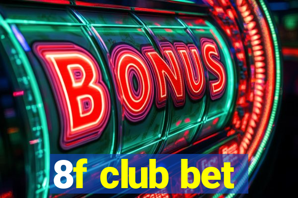 8f club bet