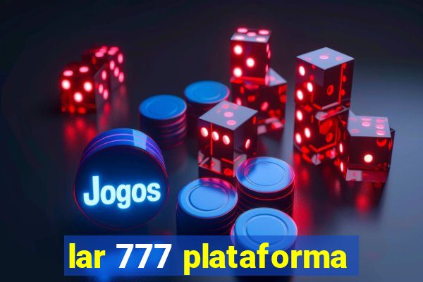 lar 777 plataforma