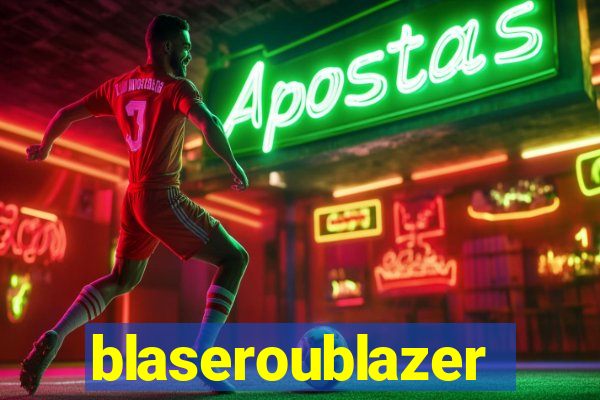 blaseroublazer