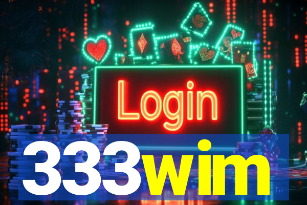 333wim