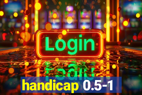 handicap 0.5-1