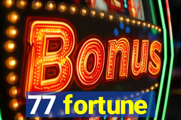 77 fortune