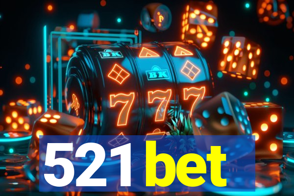 521 bet