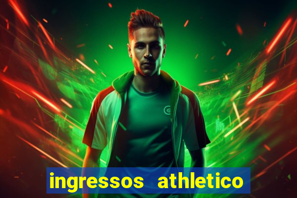 ingressos athletico x flamengo