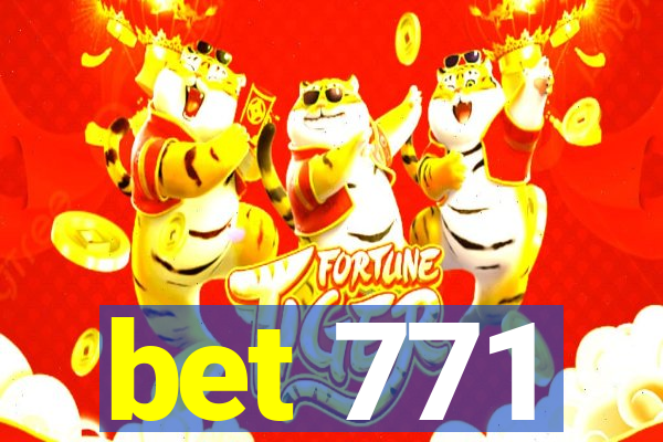 bet 771