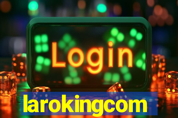 larokingcom