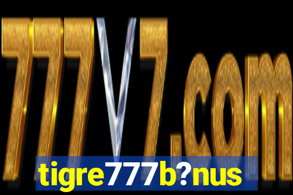 tigre777b?nus