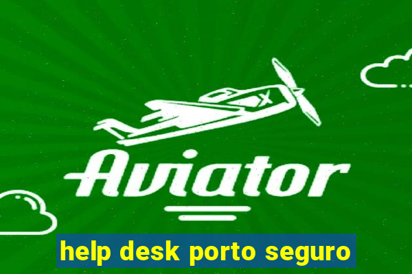 help desk porto seguro