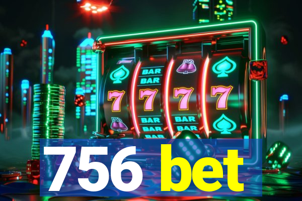 756 bet