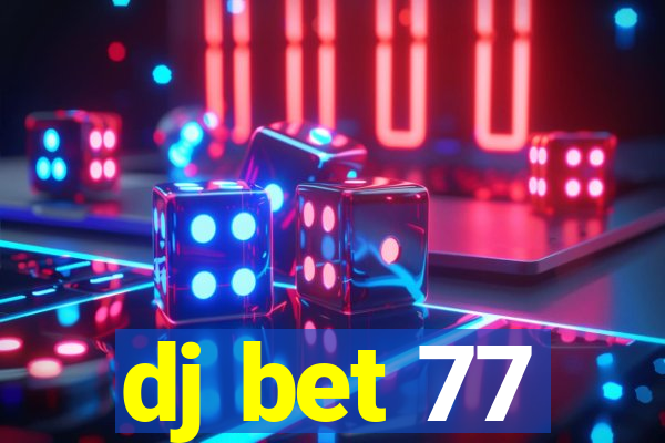 dj bet 77