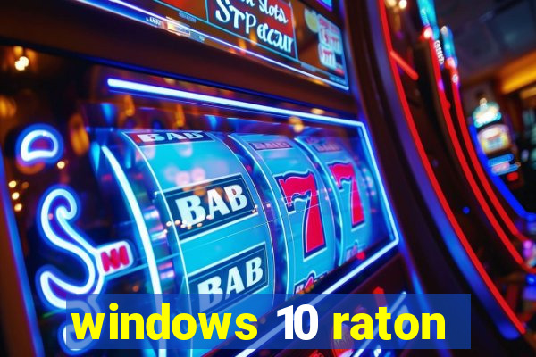 windows 10 raton