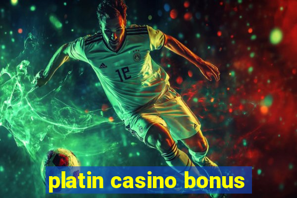 platin casino bonus