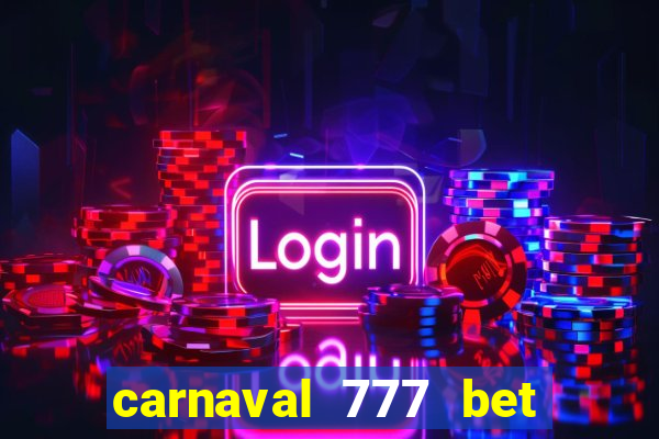 carnaval 777 bet paga mesmo