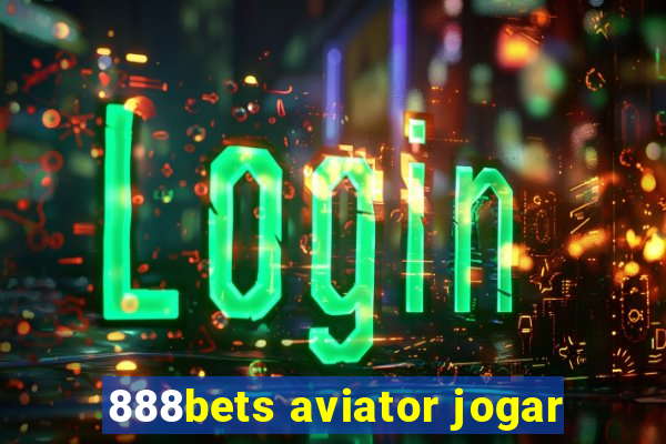 888bets aviator jogar