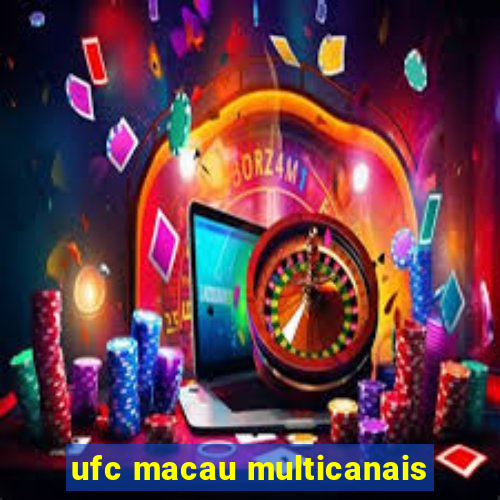 ufc macau multicanais