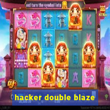 hacker double blaze